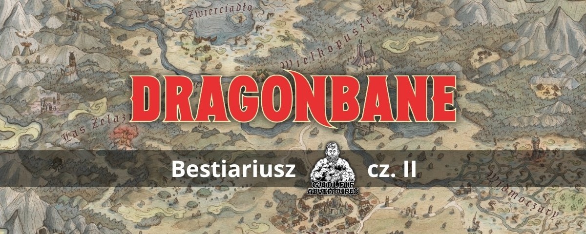 Dragonbane: Bestiariusz okiem Gudlejf Adventures cz. II