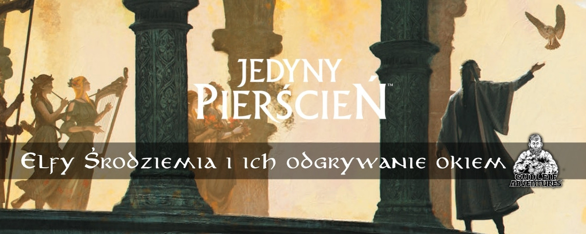 Elfy Śródziemia i ich odgrywanie okiem Gudlejf Adventures