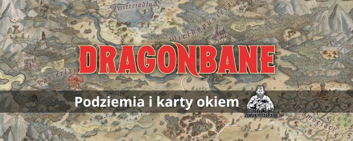 Dragonbane: Podziemia i karty okiem Gudlejf Adventures